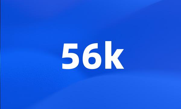 56k