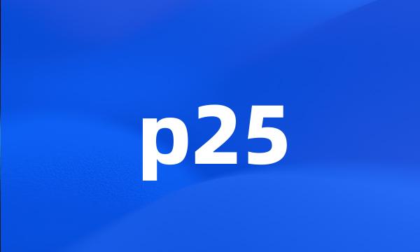 p25