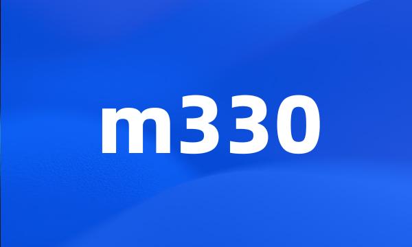 m330