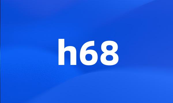 h68