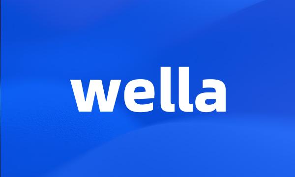 wella