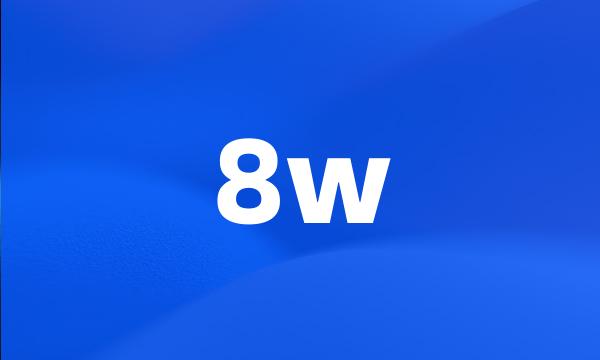 8w