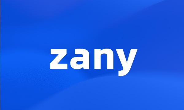 zany