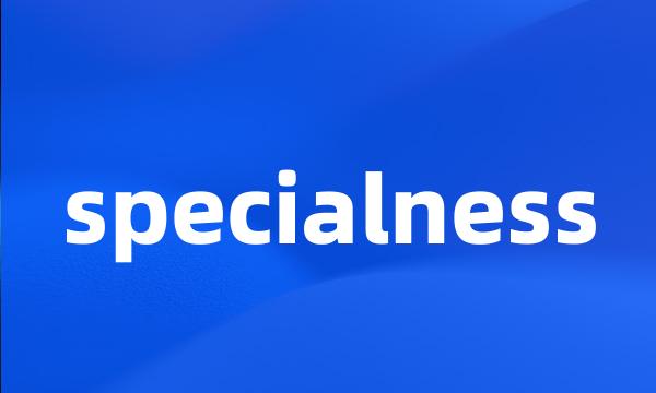 specialness