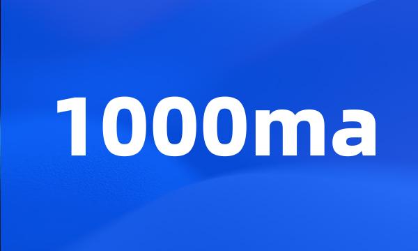 1000ma