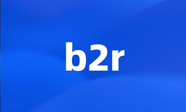 b2r