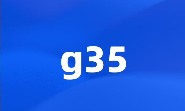 g35