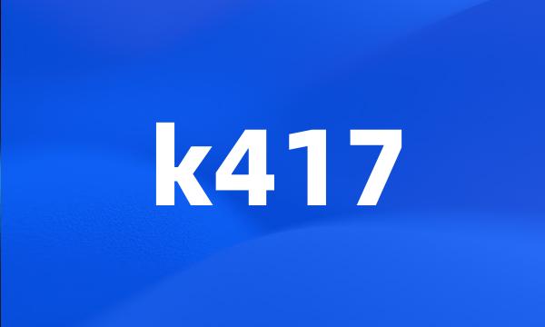 k417