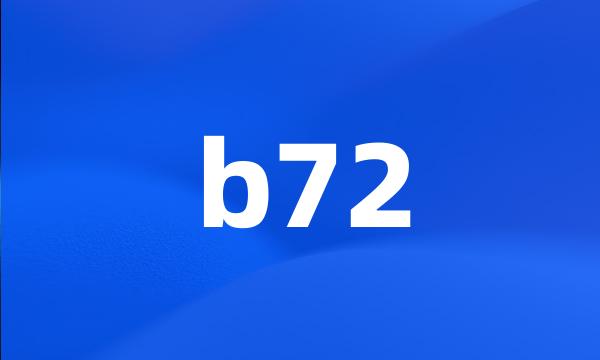 b72