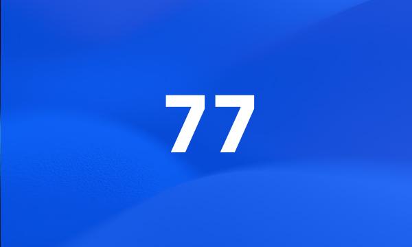 77