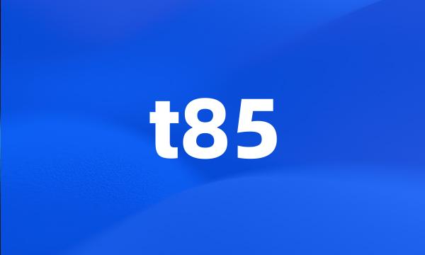 t85