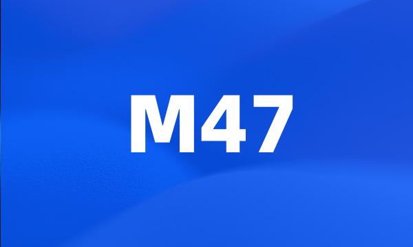 M47