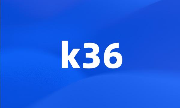 k36