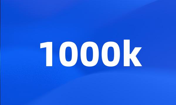 1000k