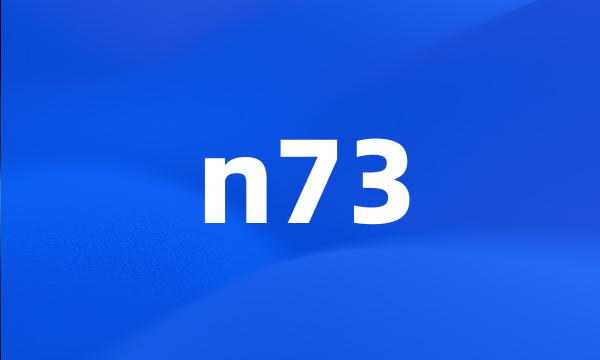 n73