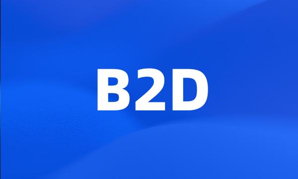 B2D