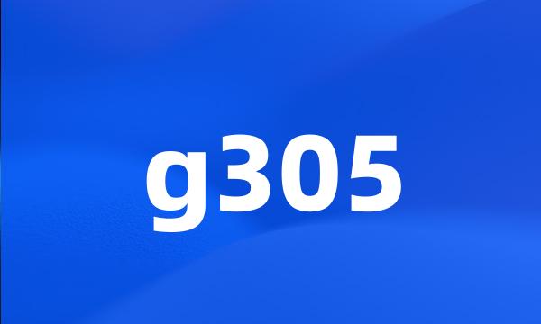 g305