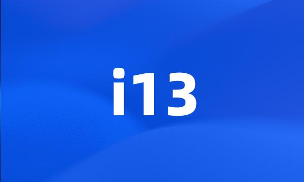 i13