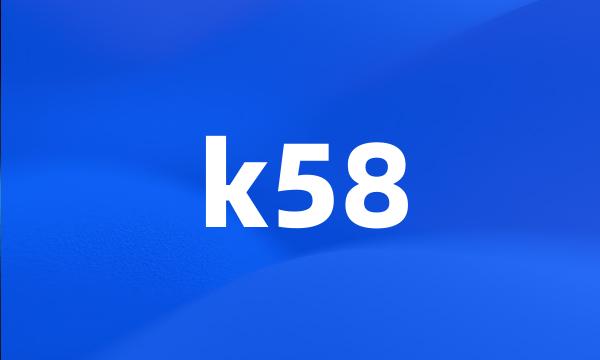 k58