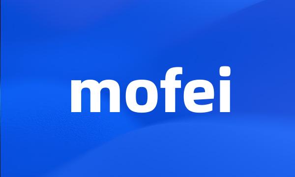 mofei