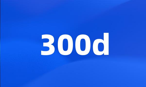 300d