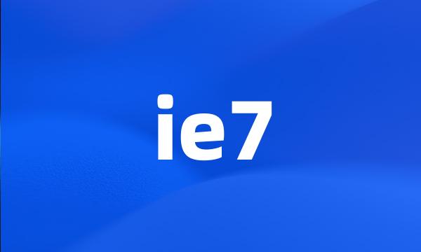 ie7