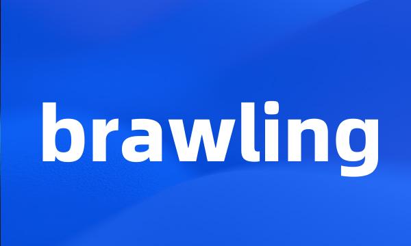 brawling