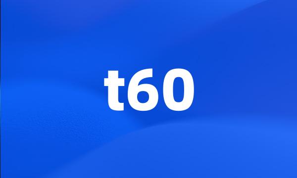 t60