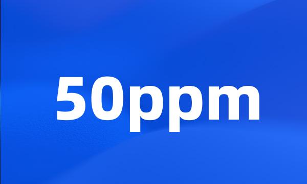 50ppm