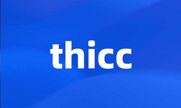 thicc