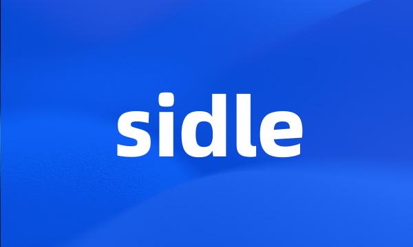 sidle