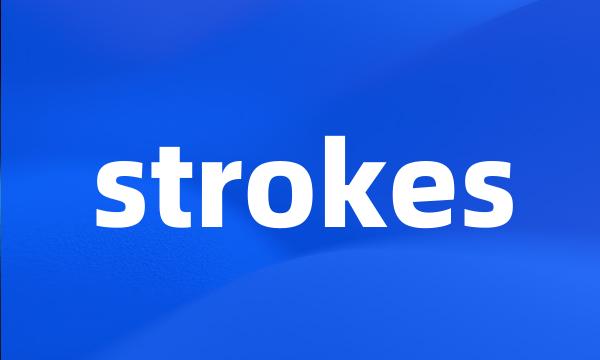 strokes