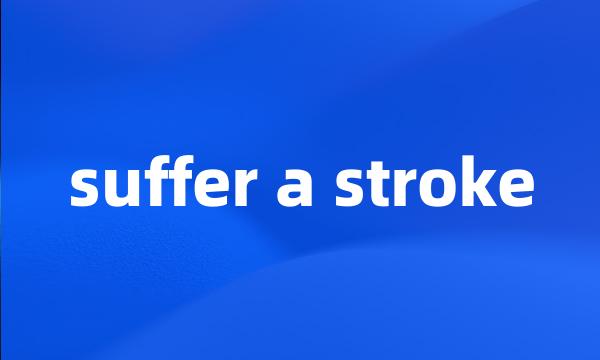 suffer a stroke