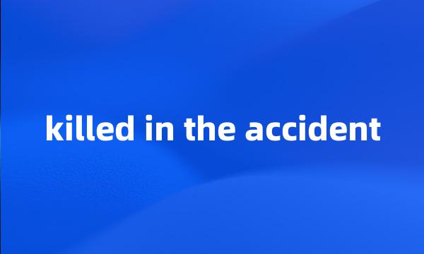 killed in the accident