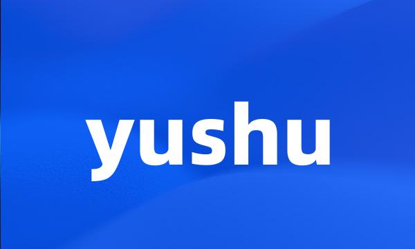 yushu