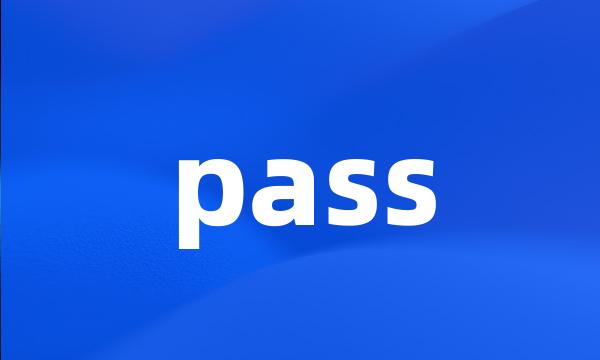 pass