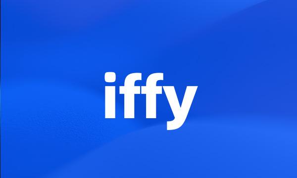 iffy