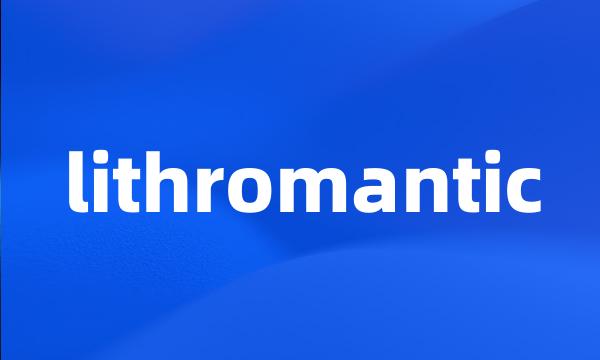 lithromantic