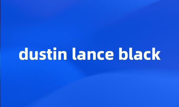 dustin lance black