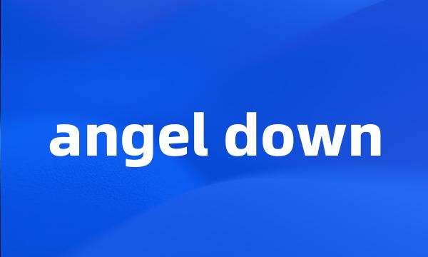 angel down