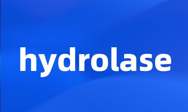 hydrolase