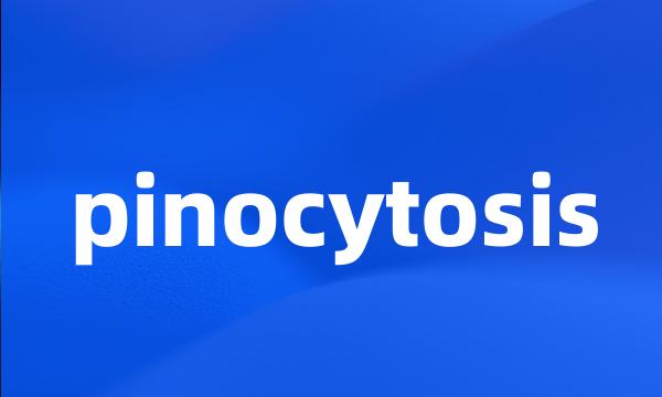 pinocytosis