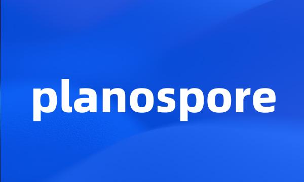 planospore