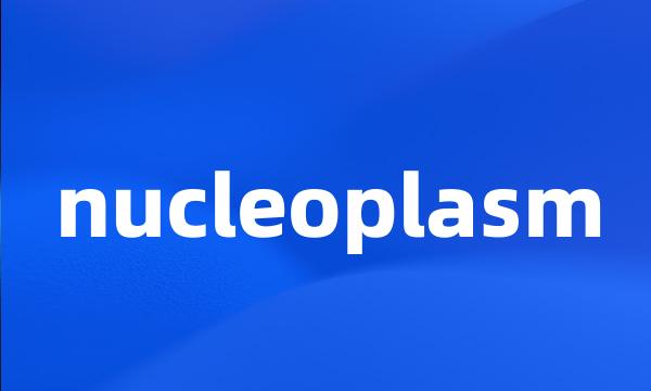 nucleoplasm