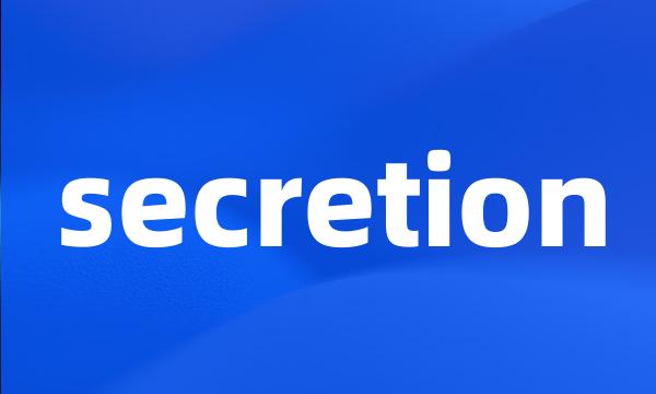 secretion