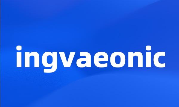 ingvaeonic