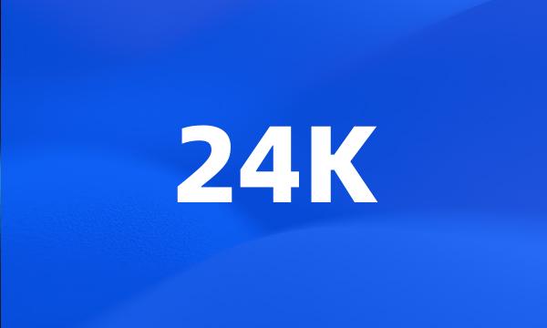 24K