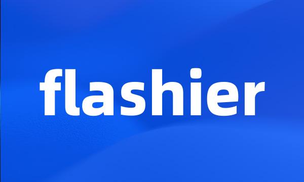 flashier