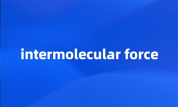 intermolecular force