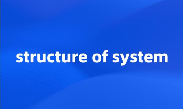 structure of system